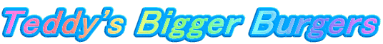 Teddy's Bigger Burgers